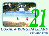Coral and Rungyai islands private trip