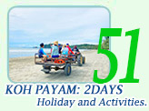 Koh Payam 2Days 1Night: Holiday and  Activities