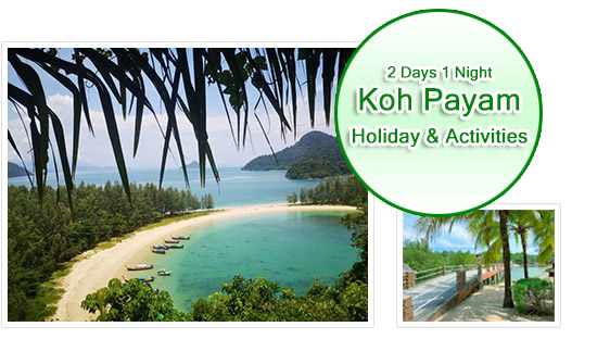 Koh Payam: Holiday and Activities