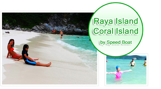 Raya Island + Coral Island Day Trip by Speed Boat